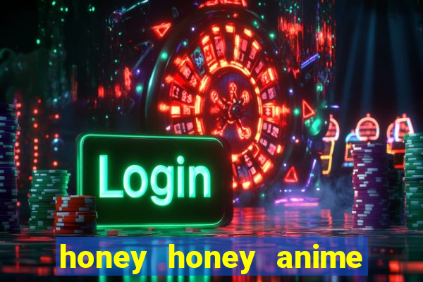 honey honey anime onde assistir